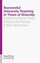 Successful University Teaching in Times of Diversity | Rolls, Nicola (charles Darwin University, Australia) ; Northedge, Andrew (the Open University, Milton Keynes, Uk) ; Chambers, Ellie (whaddon, Uk) | 