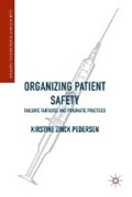 Organizing Patient Safety | Kirstine Zinck Pedersen | 