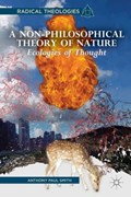 A Non-Philosophical Theory of Nature | A. Smith | 