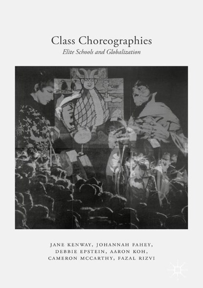 Class Choreographies, Jane Kenway ; Johannah Fahey ; Debbie Epstein ; Aaron Koh - Paperback - 9781137549631