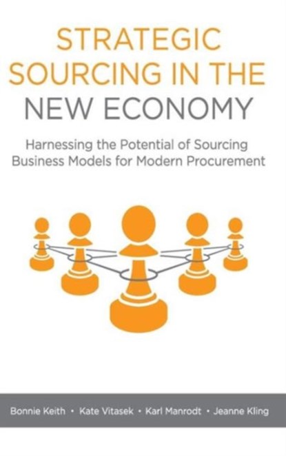 Strategic Sourcing in the New Economy, Bonnie Keith ; Kate Vitasek ; Karl Manrodt ; Jeanne Kling - Gebonden - 9781137552181