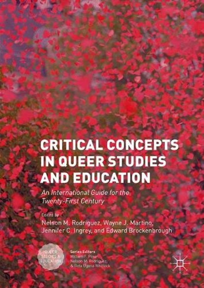 Critical Concepts in Queer Studies and Education, RODRIGUEZ,  Nelson M. ; Martino, Wayne J. ; Ingrey, Jennifer C. - Gebonden - 9781137554246