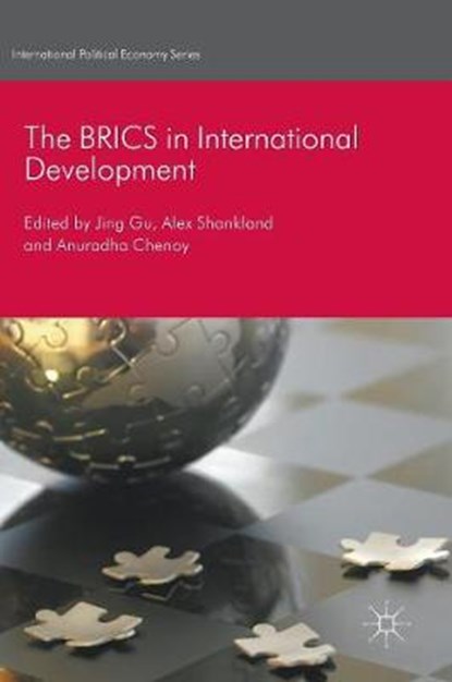 The Brics in International Development, GU,  Jing - Gebonden - 9781137556455
