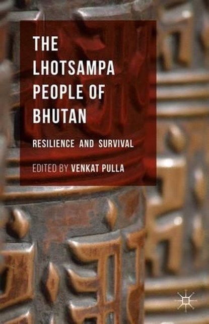 The Lhotsampa People of Bhutan, PULLA,  Venkat - Gebonden - 9781137557216