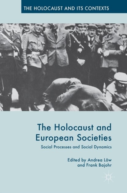 The Holocaust and European Societies, Frank Bajohr ; Andrea Low - Gebonden - 9781137569837