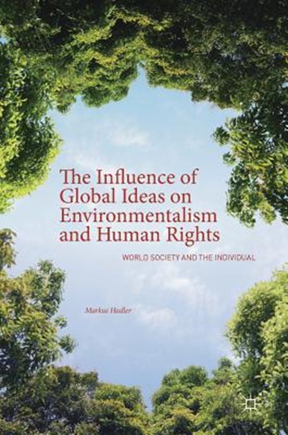 The Influence of Global Ideas on Environmentalism and Human Rights, HADLER,  Markus - Gebonden - 9781137574398