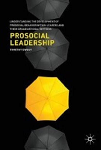Prosocial Leadership, EWEST,  Timothy - Gebonden - 9781137577412