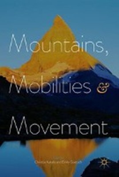 Mountains, Mobilities and Movement, KAKALIS,  Christos ; Goetsch, Emily - Gebonden - 9781137586346