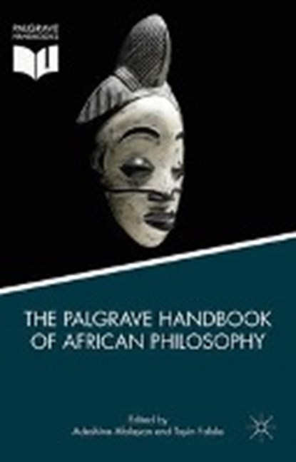 The Palgrave Handbook of African Philosophy, AFOLAYAN,  Adeshina ; Falola, Toyin - Gebonden - 9781137592903
