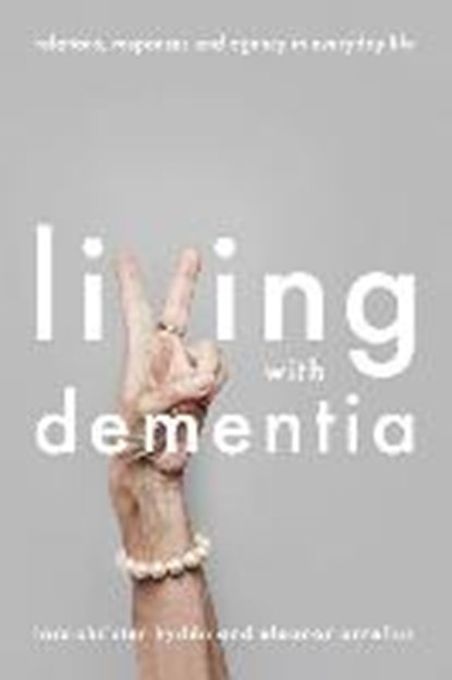 Living With Dementia, HYDEN,  Lars-Christer ; Antelius, Eleonor - Paperback - 9781137593740