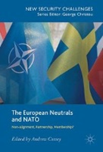The European Neutrals and NATO, COTTEY,  Andrew - Gebonden - 9781137595232