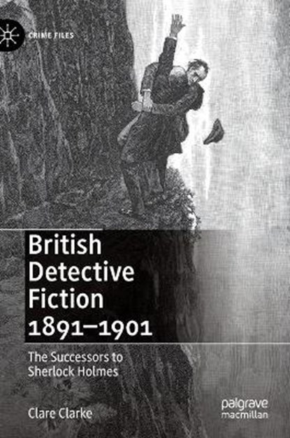 British Detective Fiction 1891-1901, CLARKE,  Clare - Gebonden - 9781137595621