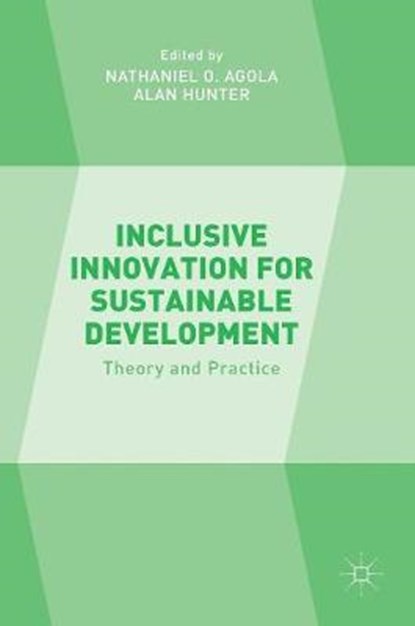 Inclusive Innovation for Sustainable Development, AGOLA,  Nathaniel O. ; Hunter, Alan - Gebonden - 9781137601674