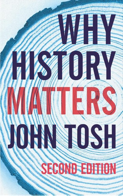 Why History Matters, John (Roehampton Tosh - Paperback - 9781137604071