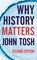 Why History Matters, John Tosh - Gebonden - 9781137604101