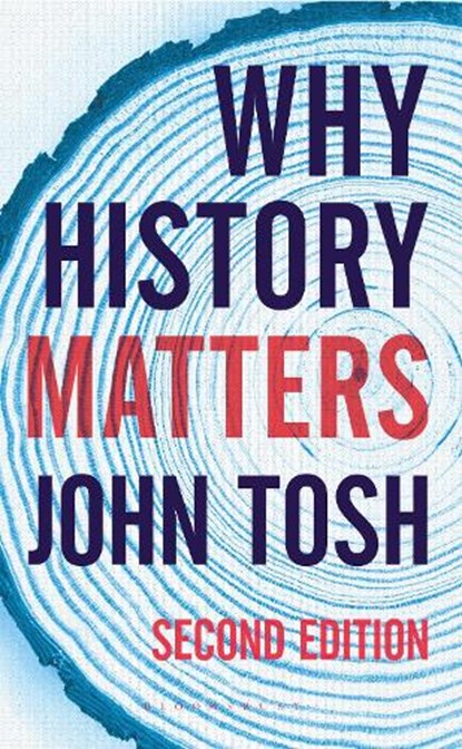 Why History Matters, John Tosh - Gebonden - 9781137604101
