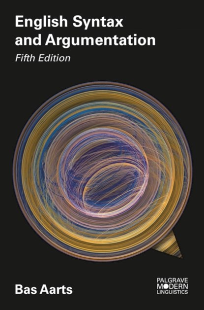 English Syntax and Argumentation, Bas Aarts - Paperback - 9781137605795