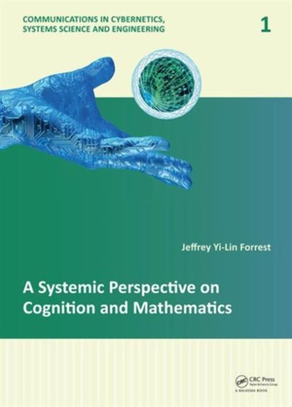 A Systemic Perspective on Cognition and Mathematics, JEFFREY YI-LIN (SCHOOL OF BUSINESS,  Slippery Rock University) Forrest - Gebonden - 9781138000162