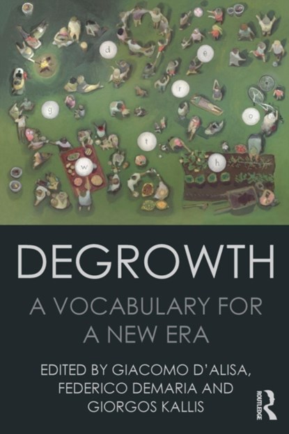 Degrowth, Giacomo D'Alisa ; Federico Demaria ; Giorgos Kallis - Paperback - 9781138000773