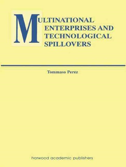 Multinational Enterprises and Technological Spillovers, Tommaso Perez - Paperback - 9781138002265