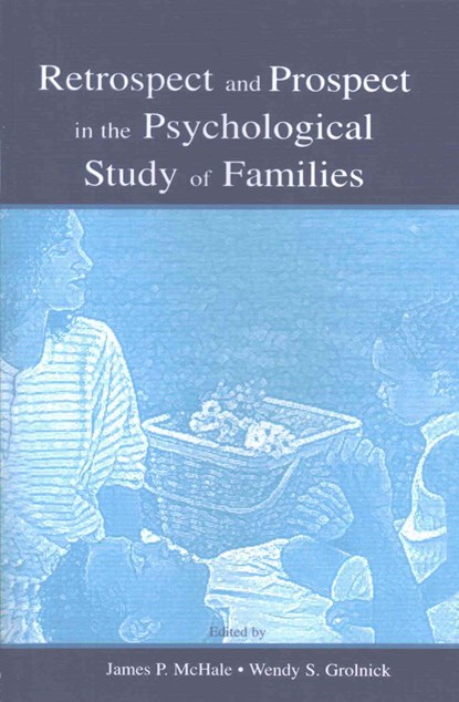 Retrospect and Prospect in the Psychological Study of Families, James P. McHale ; Wendy S. Grolnick - Paperback - 9781138003637