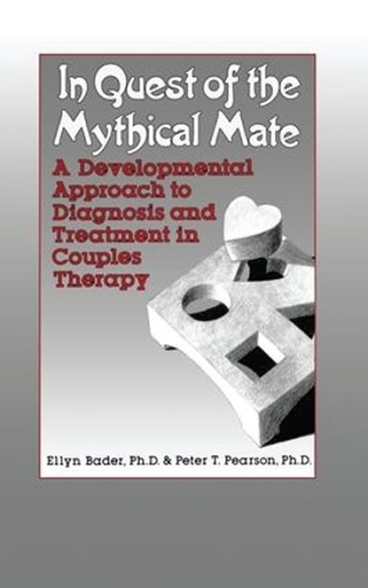 In Quest of the Mythical Mate, Ellyn Bader ; Peter Pearson - Paperback - 9781138004597