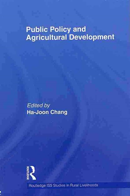 Public Policy and Agricultural Development, Ha-Joon Chang - Paperback - 9781138013162