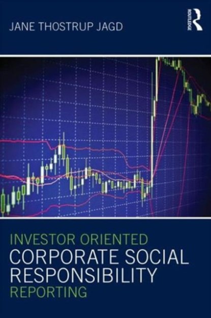 Investor Oriented Corporate Social Responsibility Reporting, Jane Thostrup Jagd - Paperback - 9781138015845