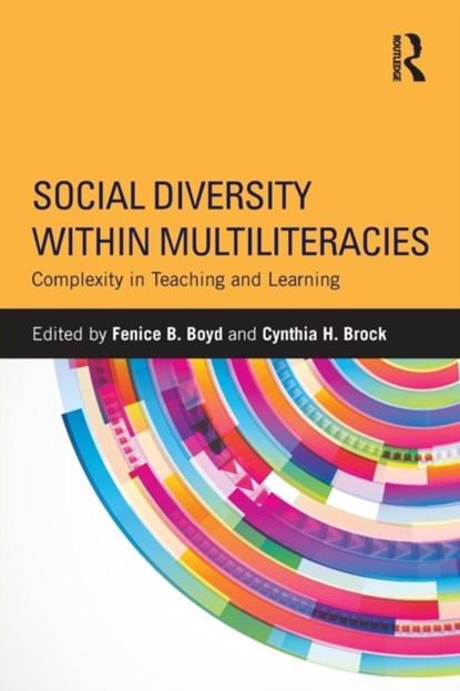 Social Diversity within Multiliteracies, FENICE B. (UNIVERSITY AT BUFFALO,  SUNY, USA) Boyd ; Cynthia H. (University of South Australia, Australia) Brock - Paperback - 9781138021983