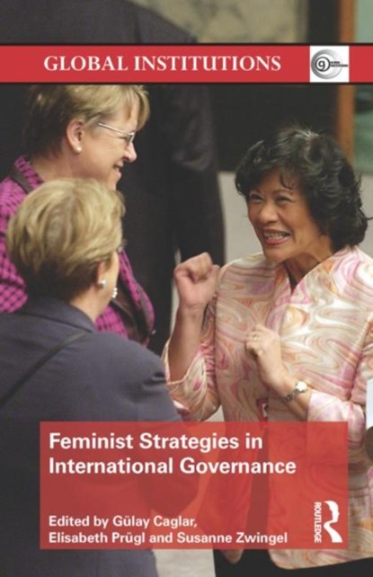 Feminist Strategies in International Governance, Gulay Caglar ; Elisabeth Prugl ; Susanne Zwingel - Paperback - 9781138022706