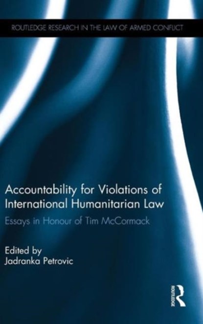 Accountability for Violations of International Humanitarian Law, Jadranka Petrovic - Gebonden - 9781138025264