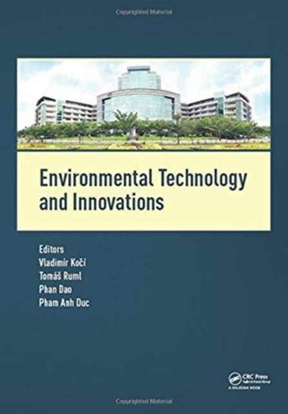 Environmental Technology and Innovations, Vladimir Koci ; Tomas Ruml ; Phan Dao ; Pham Duc - Gebonden - 9781138029965