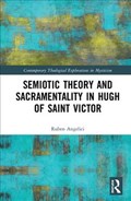 Semiotic Theory and Sacramentality in Hugh of Saint Victor | Ruben Angelici | 