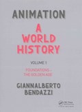 Animation: A World History | Nanyang Technological University of Singapore) Bendazzi Giannalberto (visting professor | 