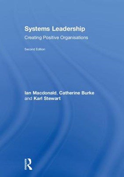 Systems Leadership, Ian Macdonald ; Catherine Burke ; Karl Stewart - Gebonden - 9781138036543