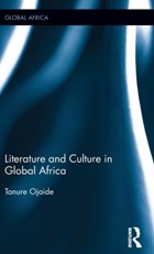 Literature and Culture in Global Africa | Ojaide, Tanure (university of North Carolina, Charlotte, USA.) | 