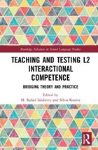 Teaching and Testing L2 Interactional Competence | Salaberry, M. Rafael ; Kunitz, Silvia | 