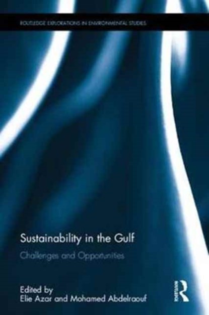 Sustainability in the Gulf, Elie Azar ; Mohamed Abdel Raouf - Gebonden - 9781138040687
