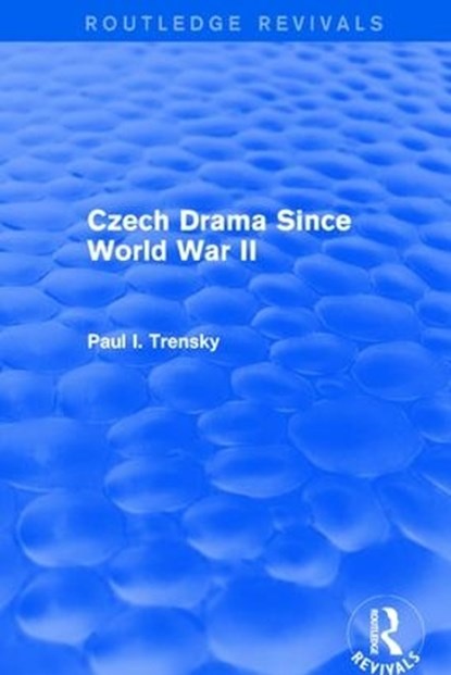 Czech Drama Since World War II, Paul I. Trensky - Gebonden - 9781138045576