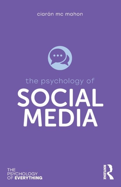 The Psychology of Social Media, MC MAHON,  Ciaran - Paperback - 9781138047754