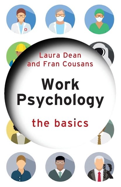 Work Psychology, Catherine Steele ; Laura (University of Sheffield Dean ; Frances Cousans - Paperback - 9781138048966