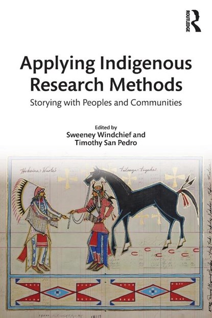 Applying Indigenous Research Methods, Sweeney Windchief ; Timothy San Pedro - Paperback - 9781138049062