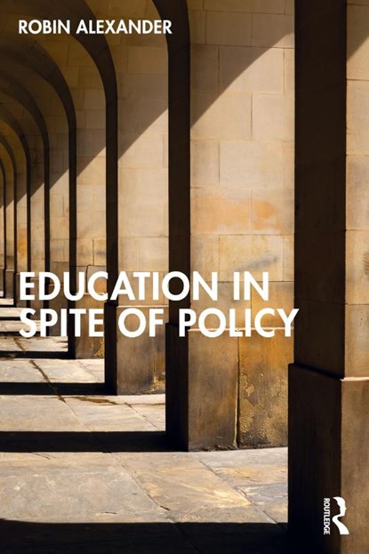Education in Spite of Policy, Robin (University of Cambridge Alexander - Paperback - 9781138049871