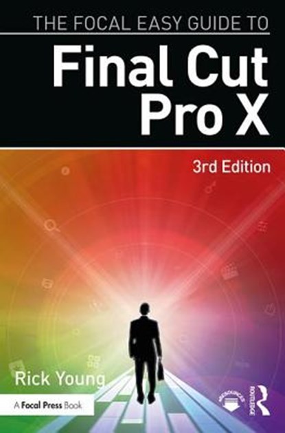 The Focal Easy Guide to Final Cut Pro X, Rick Young - Paperback - 9781138050792