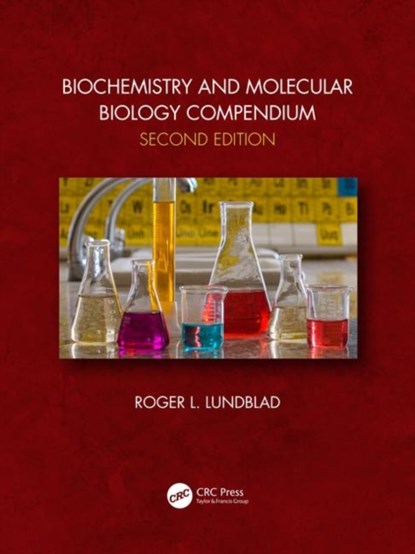 Biochemistry and Molecular Biology Compendium, ROGER L. (LUNDBLAD BIOTECHNOLOGY,  Chapel Hill, North Carolina, USA) Lundblad - Gebonden - 9781138054585