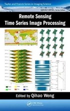 Remote Sensing Time Series Image Processing | Qihao Weng | 