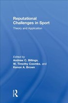 Reputational Challenges in Sport | Billings, Andrew C. ; Coombs, W. Timothy ; Brown, Kenon A. | 