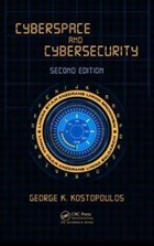 Cyberspace and Cybersecurity | Kostopoulos, George (university of Maryland University College, Adelphi, Usa) | 