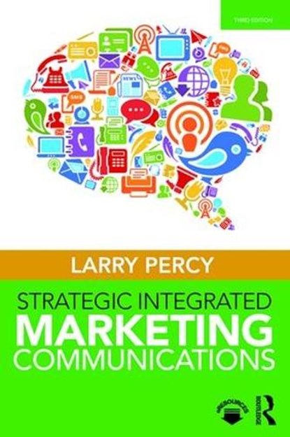 Strategic Integrated Marketing Communications, PERCY,  Larry (Larry Percy Consulting, USA) - Paperback - 9781138058323
