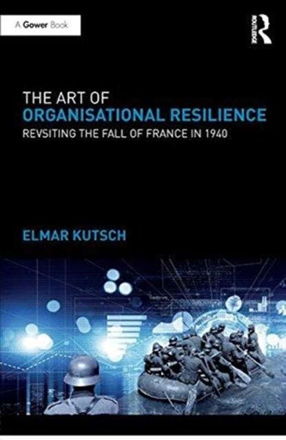 The Art of Organisational Resilience, Elmar Kutsch - Paperback - 9781138058767
